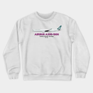 Airbus A350-1000 - Cathay Pacific Airways Crewneck Sweatshirt